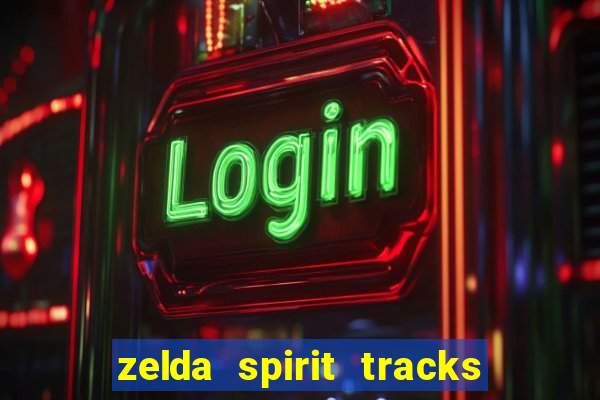 zelda spirit tracks rom pt br